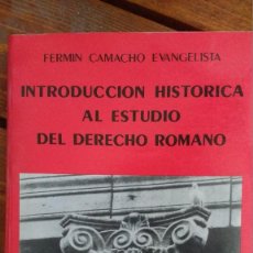 Libros de segunda mano: INTRODUCCIÒN HISTÒRICA AL ESTUDIO DEL DERECHO ROMANO, FERMÌN CAMACHO EVANGELISTA. Lote 91574530
