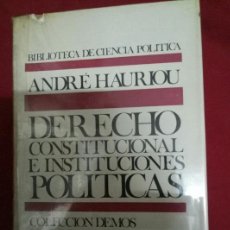 Libros de segunda mano: ANDRÉ HAURIOU. DERECHO CONSTITUCIONAL E INSTITUCIONES POLÍTICAS. BARCELONA, 1971