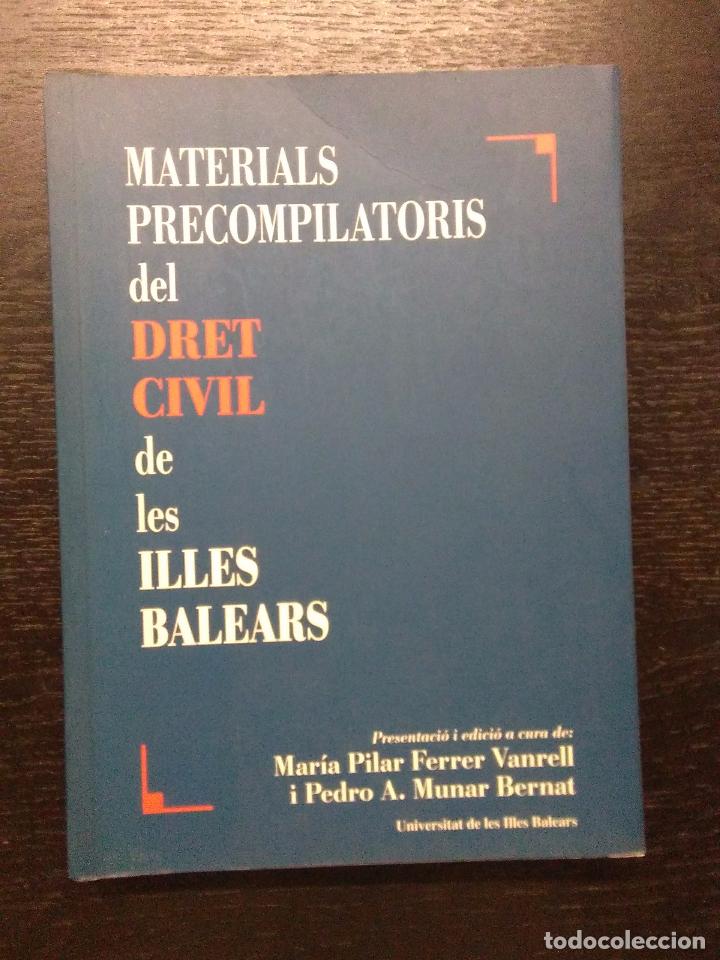 Libros de segunda mano: MATERIALS PRECOMPILATORIS DEL DRET CIVIL DE LES ILLES BALEARS, FERRER VANRELL I MUNAR BERNAT, 2002