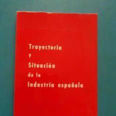 Libri di seconda mano: TRAYECTORIA Y SITUACION DE LA INDUSTRIA ESPAÑOLA. 1968