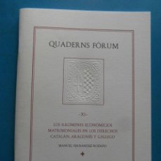 Libros de segunda mano: QUADERNS FORUM XI.LOS REGIMENES ECONOMICOS MATRIMONIALES EN LOS DERECHOS CATALAN.. Lote 100154087