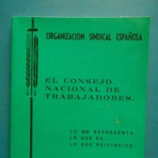 Libri di seconda mano: EL CONSEJO NACIONAL DE TRABAJADORES. LO QUE REPRESENTA, LO QUE ES, LO QUE REIVINDICA. 1972