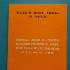 Libros de segunda mano: ORDENANZA LABORAL DEL COMERCIO, ACTUALIZADA POR ORDEN DEL MINISTERIO DE TRABAJO 1975. Lote 100315207
