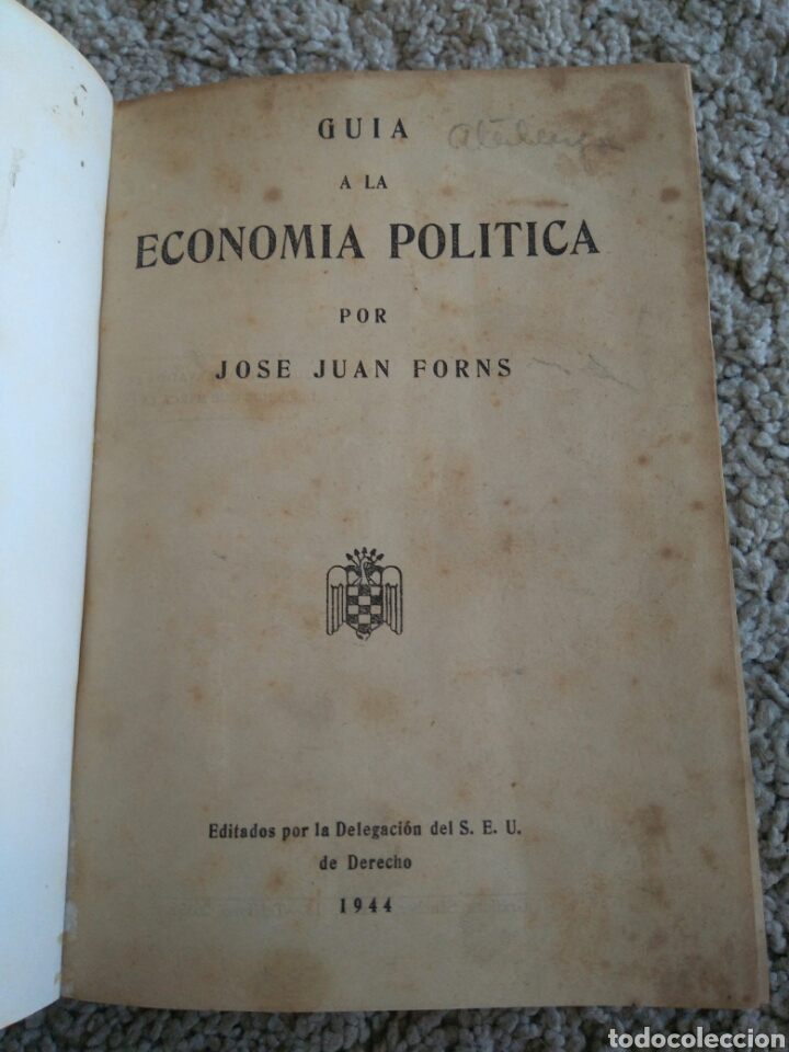 Libri di seconda mano: GUIA A LA ECONOMIA POLITICA. JOSE JUAN FORNS. Delegaci&oacute;n del SEU de Derecho a&ntilde;o 1944