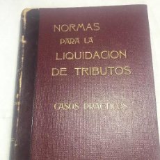 Libros de segunda mano: NORMAS PARA LA LIQUIDACIÓN DE TRIBUTOS 1940 REFORMA FRANQUISTA FEDERICO MENDIZABAL EDICIONES TECNICA