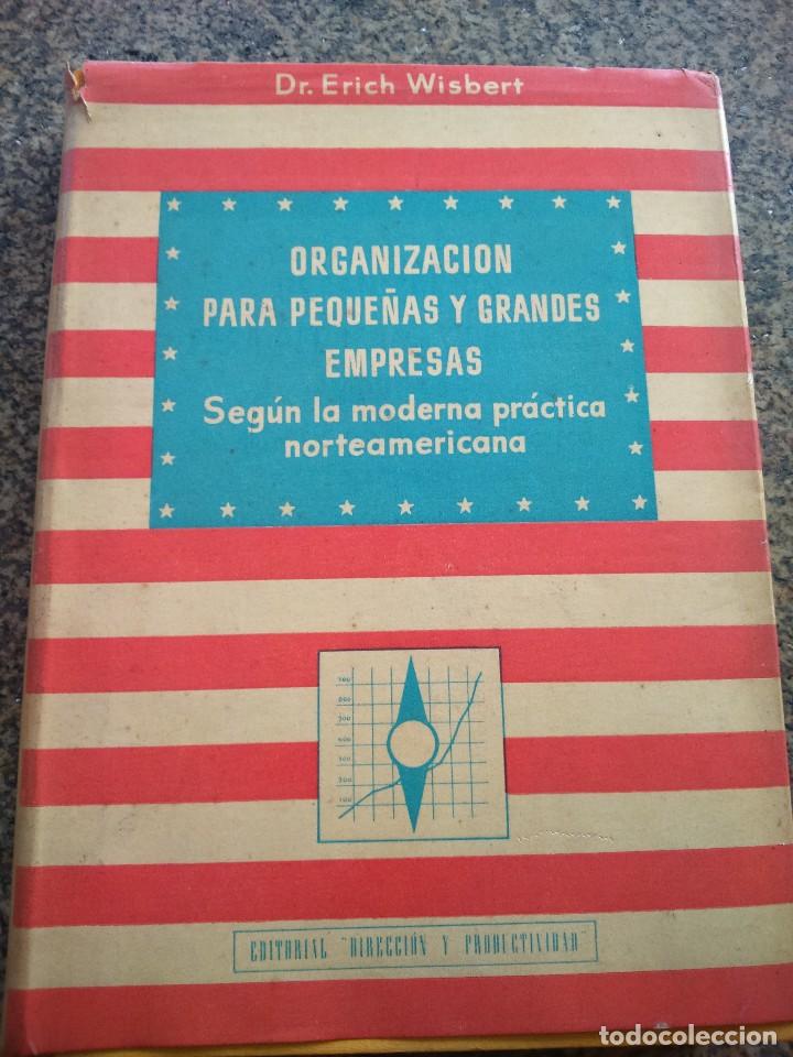 Libri di seconda mano: ORGANIZACION PARA PEQUE&Ntilde;AS Y GRANDES EMPRESAS SEGUN LA MODERNA PRACTICA AMERICAN-- ERICH WISBERT --