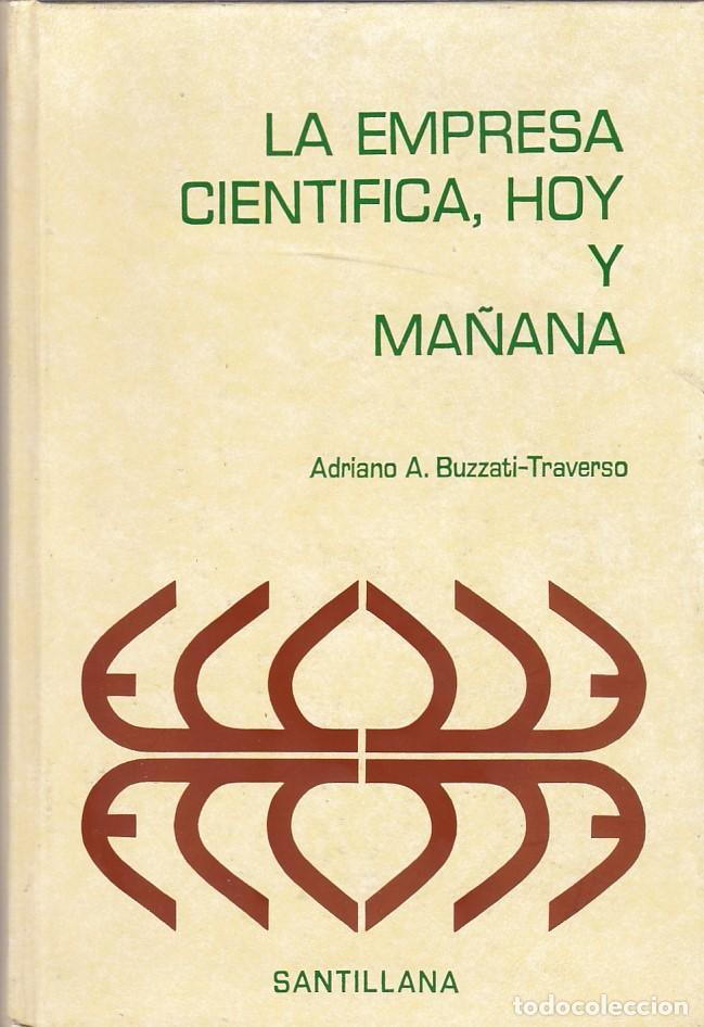 Second hand books: LA EMPRESA CIENTIFICA, HOY Y MA&Ntilde;ANA - ADRIANO A. BUZZATI - EDICIONES SANTILLANA 1978