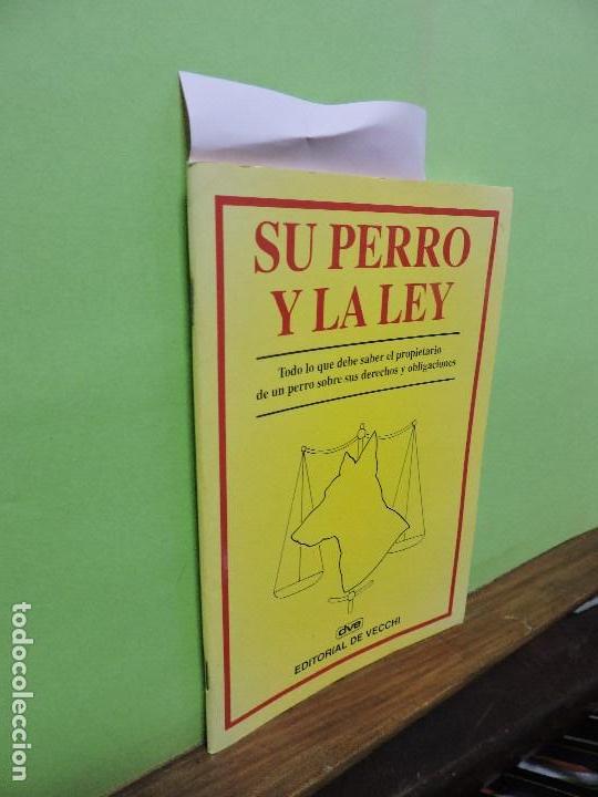 Libros de segunda mano: Su perro y la ley. Ed. De Vecchi. Barcelona 1998 - Foto 1