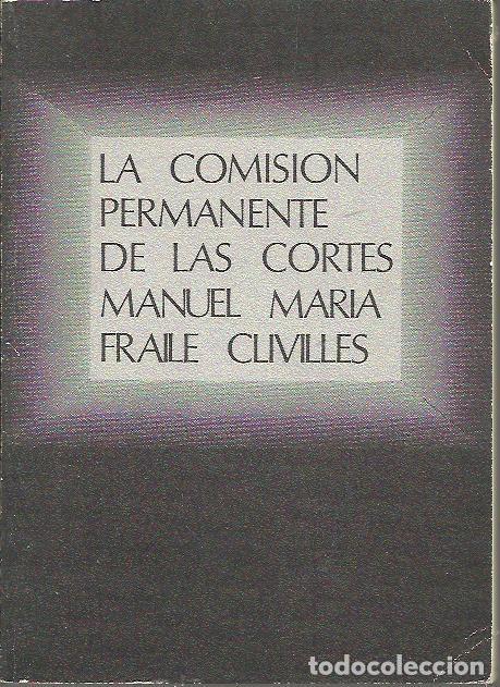Libri di seconda mano: LA COMISION PERMANENTE DE LAS CORTES. - FRAILE CLIVILLES, Manuel Mar&iacute;a.