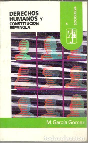 Libros de segunda mano: DERECHOS HUMANOS Y CONSTITUCION ESPA&Ntilde;OLA. - GARCIA GOMEZ, M.