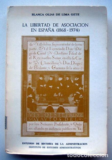 Gebrauchte B&uuml;cher: La libertad de asociaci&oacute;n en Espa&ntilde;a (1868-1974), de Blanca Ollias de Lima Gete