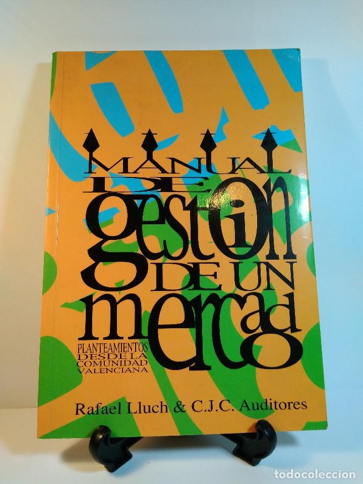 Libri di seconda mano: MANUAL DE GESTI&Oacute;N DE UN MERCADO. Planteamientos desde la Comunidad Valenciana. RAFAEL LLUCH