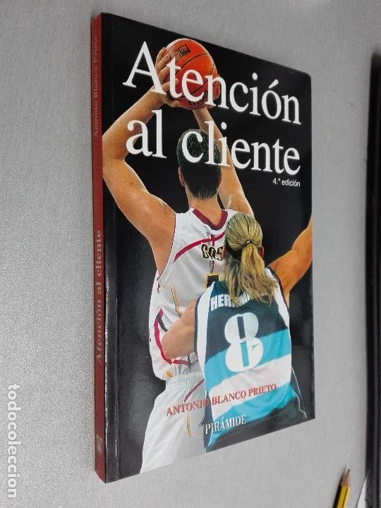 Libros de segunda mano: ATENCI&Oacute;N AL CLIENTE / ANTONIO BLANCO PRIETO / PIR&Aacute;MIDE 2010 - Foto 1