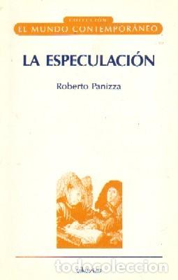 Libros de segunda mano: LA ESPECULACION. PANIZZA, ROBERTO. EC-116