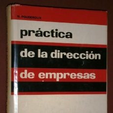 Libros de segunda mano: PRÁCTICA DE LA DIRECCIÓN DE EMPRESAS POR N. POUDEROUX DE ED. FRANCISCO CASANOVAS EN BARCELONA 1973. Lote 114179455