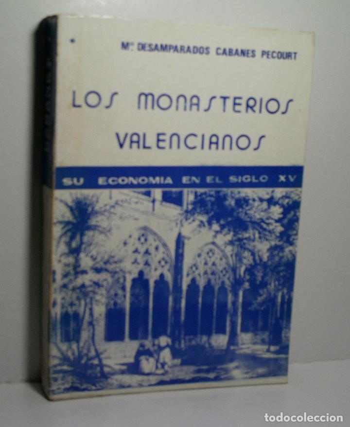 Libros de segunda mano: LOS MONASTERIOS VALENCIANOS. SU ECONOM&Iacute;A EN EL SIGLO XV. TOMO I. CABANES PECOURT M&ordm; Desamparados
