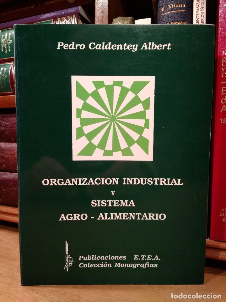 Gebrauchte B&uuml;cher: ORGANIZACI&Oacute;N INDUSTRIAL Y SISTEMA AGRO-ALIMENTARIO. CALDENTEY ALBERT, Pedro.