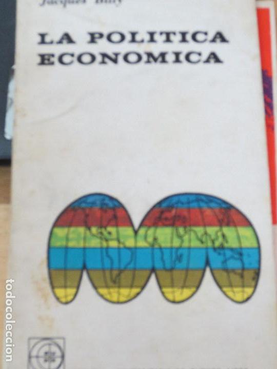 Libros de segunda mano: LA POLITICA ECONOMICA JACQUES BILLY EDIT UNIVERSTARIA DE BUENOS AIRES A&Ntilde;O 1964