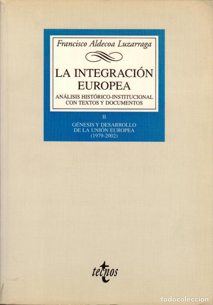 Livres d'occasion: LA INTEGRACI&Oacute;N EUROPEA (T. II) / FRANCISCO ALDECOA LUZARRAGA