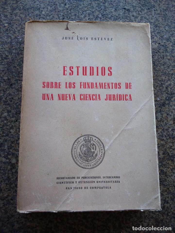 Libri di seconda mano: ESTUDIOS SOBRE LOS FUNDAMENTOS DE UNA NUEVA CIENCIA JURIDICA - JOSE LUIS ESTEVEZ -- 1954 --