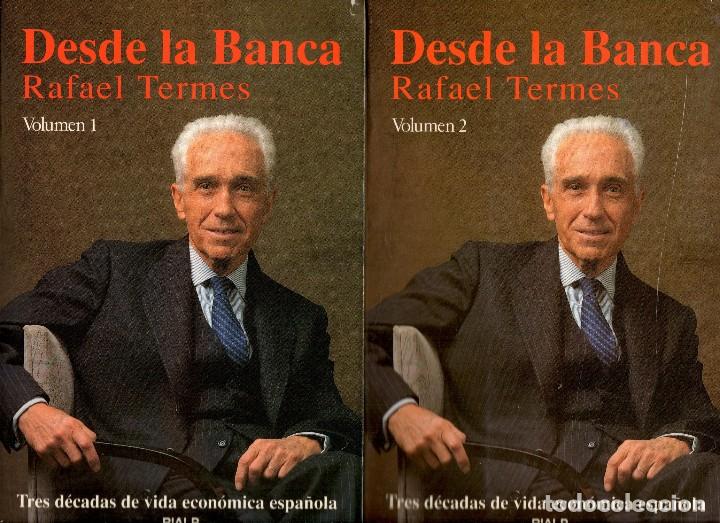 Libros de segunda mano: DESDE LA BANCA / RAFAEL TERMES. 2 VOL. - Foto 1