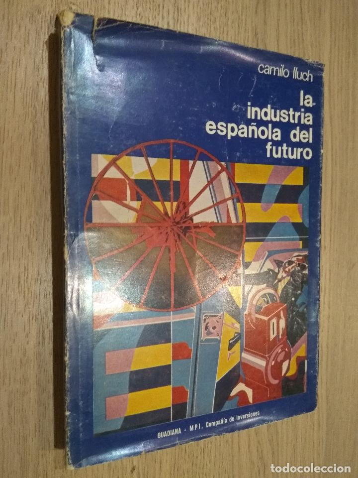 Libri di seconda mano: LA INDUSTRIA ESPA&Ntilde;OLA DEL FUTURO. LLUCH, CAMILO. 1974