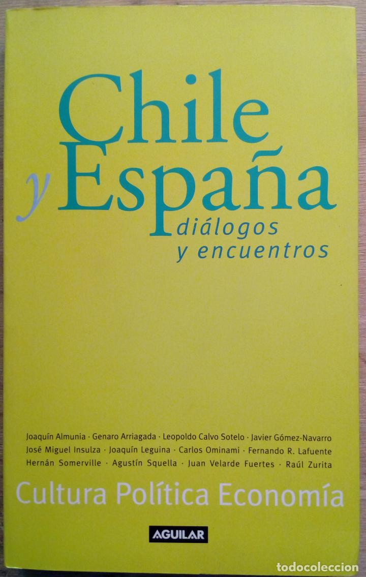 Libros de segunda mano: CHILE Y ESPA&Ntilde;A. DI&Aacute;LOGOS Y ENCUENTROS. CULTURA POL&Iacute;TICA ECONOM&Iacute;A. ( CONFERENCIAS )