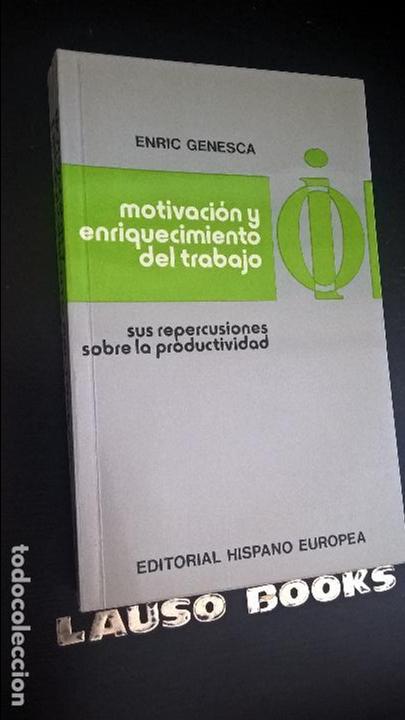 Libri di seconda mano: MOTIVACION Y ENRIQUECIMIENTO DEL TRABAJO. SUS REPERCUSIONES SOBRE LA PRODUCTIVIDAD. ENRIC GENESCA.