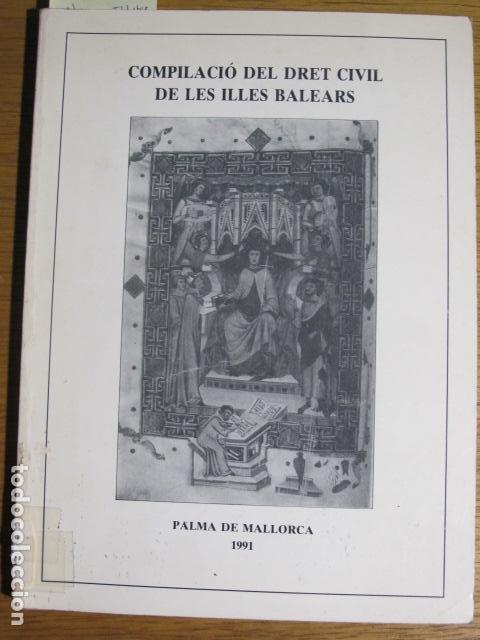 Gebrauchte B&uuml;cher: Compilaci&oacute; del dret civil de les Illes Balears, Palma de Mallorca, 1991