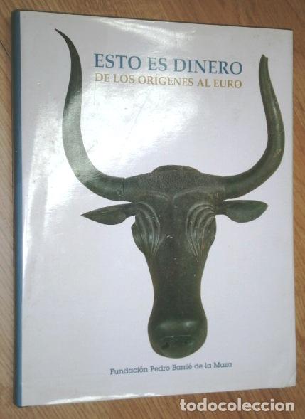 Libri di seconda mano: Esto es dinero: De los or&iacute;genes al euro por la Fundaci&oacute;n Pedro Barri&eacute; de la Maza en La Coru&ntilde;a 2001