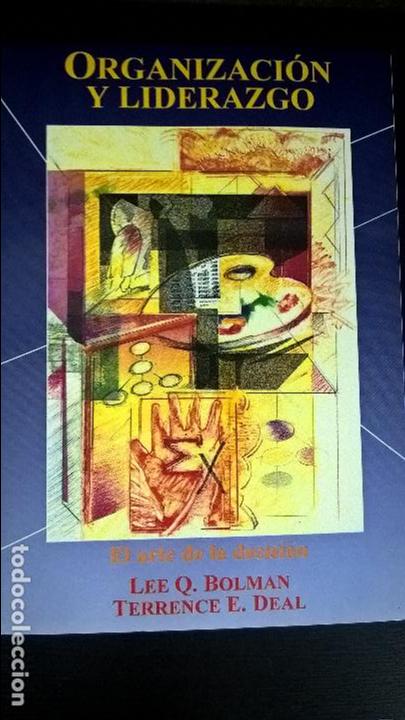Libri di seconda mano: ORGANIZACION Y LIDERAZGO: EL ARTE DE LA DECISION. LEE Q. BOLMAN Y TERRENCE E. DEAL. ADDISSON WESLEY
