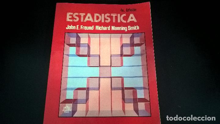 Libri di seconda mano: ESTADISTICA. JOHN E. FREUND, RICHARD MANNING SMITH. PRENTICE HALL MEXICO 1989.