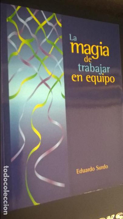 Libri di seconda mano: LA MAGIA DE TRABAJAR EN EQUIPO. EDUARDO SURDO. CIERZO/VARIOS 1997.
