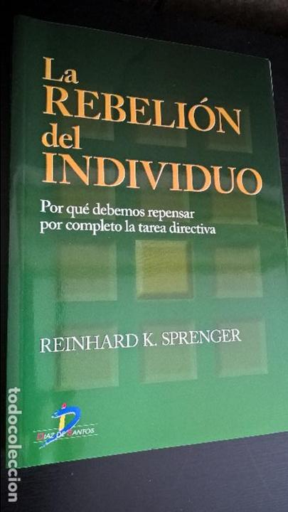 Libri di seconda mano: La rebeli&oacute;n del individuo: Por qu&eacute; debemos repensar por completo la tarea directiva.SPRENGER