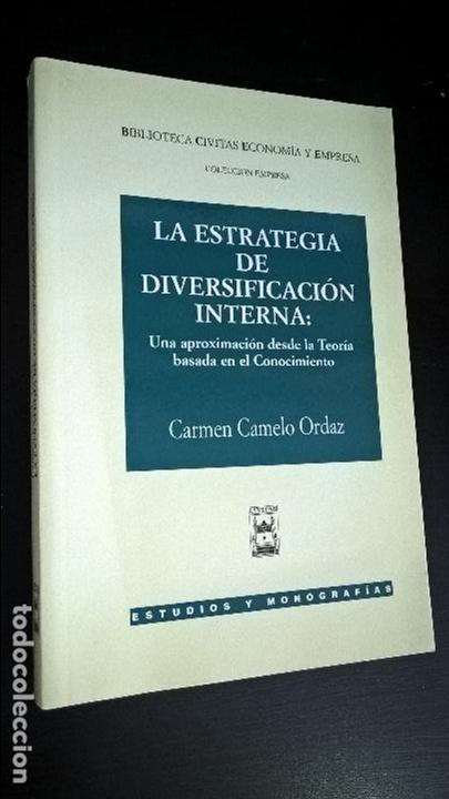 Libri di seconda mano: CARMEN CAMELO ORDAZ. LA ESTRATEGIA DE DIVERSIFICACI&Oacute;N INTERNA: UNA APROXIMACION DESDE LA TEORIA BASA