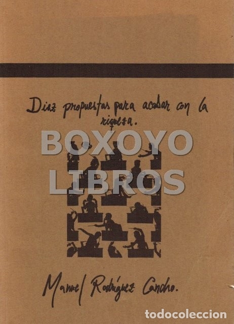Libros de segunda mano: RODRIGUEZ CANCHO, Miguel. Diez propuestas para acabar con la riqueza o c&oacute;mo alcanzar la mejor miseri