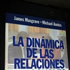 Libros de segunda mano: LA DINÁMICA DE LAS RELACIONES PERSONALES EN LA EMPRESA Y LOS NEGOCIOS. JAMES MUSGRAVE, MICHAEL ANNIS. Lote 128212751