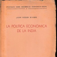 Libros de segunda mano: LA POLÍTICA ECONÓMICA DE LA INDIA (J. ROGER 1963) SIN USAR. Lote 128458299