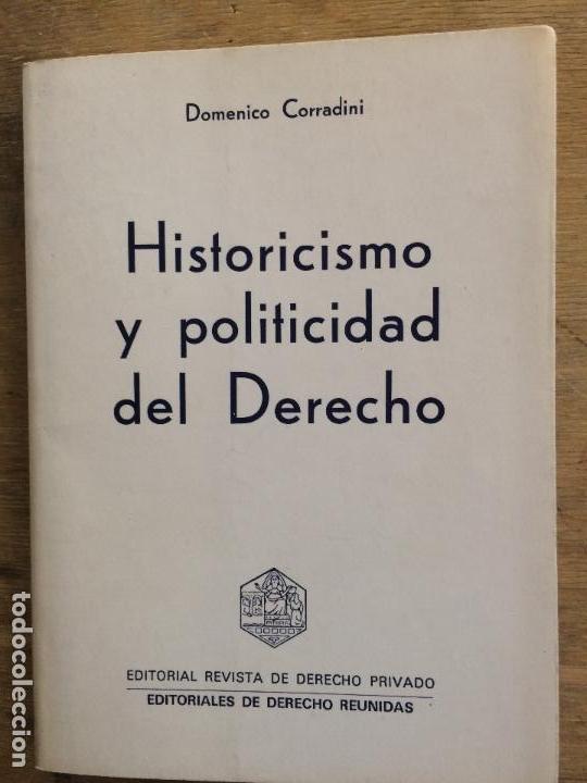 Libros de segunda mano: HISTORICISMO Y POLITICIDAD DEL DERECHO. DOMENICO CORRADI.