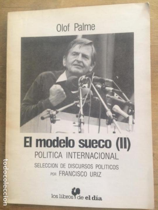 Libros de segunda mano: EL MODELO SUECO II POL&Iacute;TICA INTERNACIONAL. SELECCI&Oacute;N DE DISCURSOS POL&Iacute;TICOS. OLOF PALME.