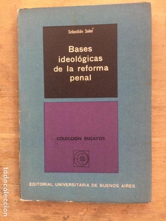 Gebrauchte B&uuml;cher: BASES IDEOL&Oacute;GICAS DE LA REFORMA PENAL. SEBASTI&Aacute;N SOLER.