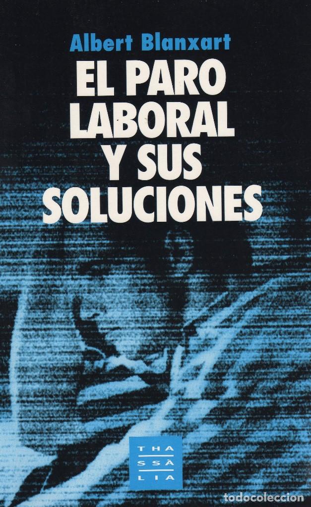 Libri di seconda mano: El paro laboral y sus soluciones -Albert Blanxart [desempleo]