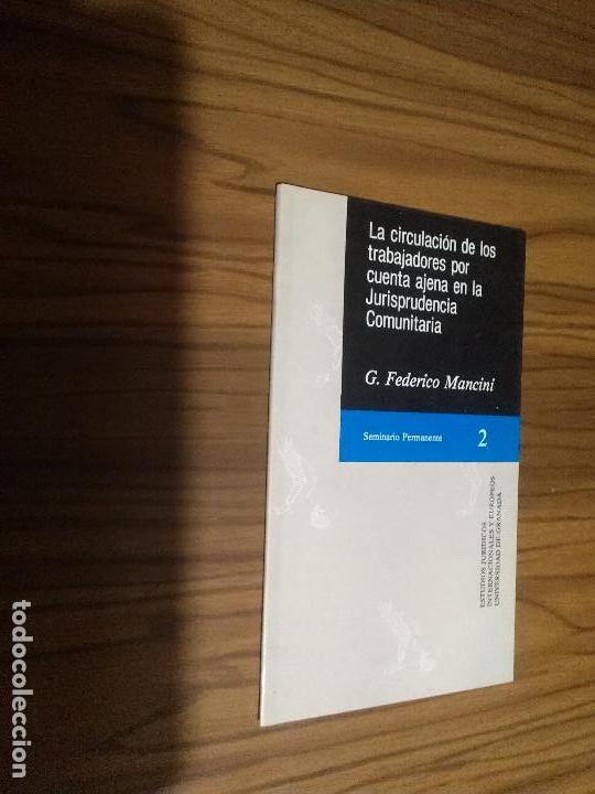 Second hand books: LA CIRCULACI&Oacute;N DE LOS TRABAJADORES POR CUENTA AJENA EN LA JURISPRUDENCIA COMUNITARIA. F. MANCINI. UG