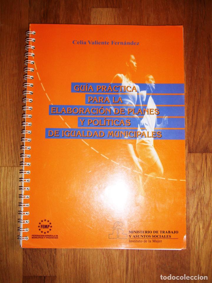 Libri di seconda mano: Gu&iacute;a pr&aacute;ctica para la elaboraci&oacute;n de planes y pol&iacute;ticas de igualdad municipales