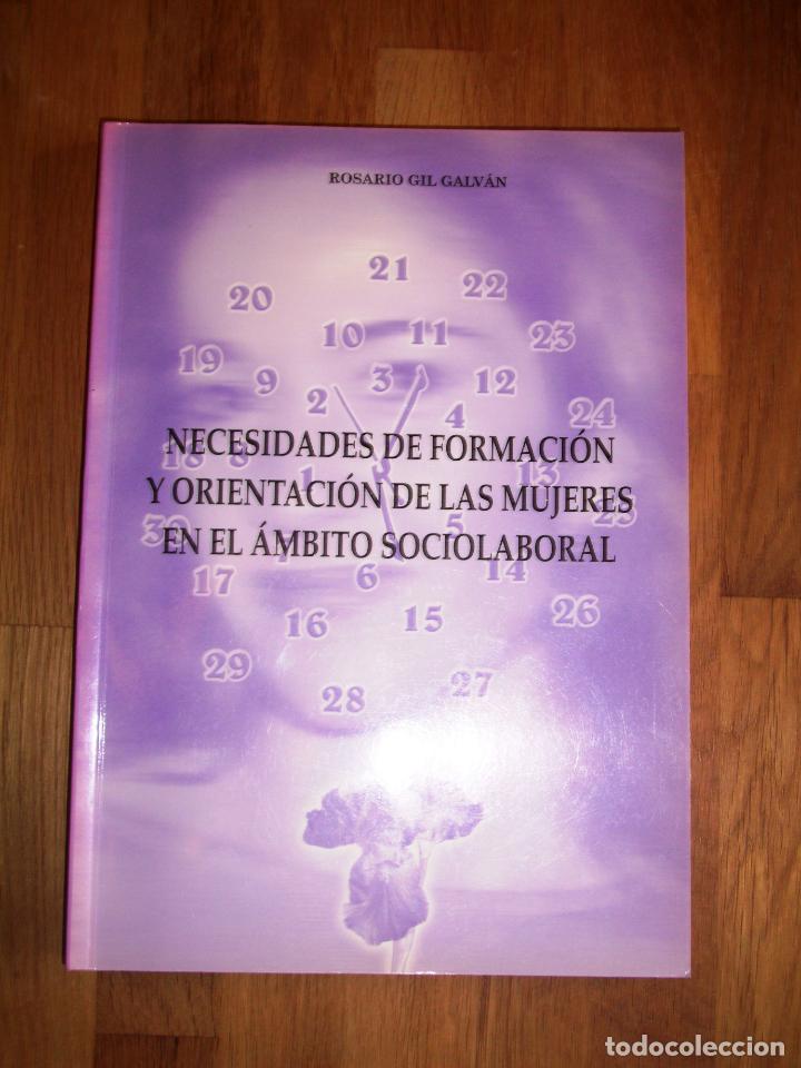 Libri di seconda mano: GIL GALV&Aacute;N, Rosario. Necesidades de formaci&oacute;n y orientaci&oacute;n de las mujeres en el &aacute;mbito sociolaboral