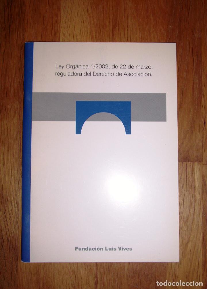 Libri di seconda mano: LEY ORG&Aacute;NICA 1/2002, de 22 de marzo, reguladora del Derecho de Asociaci&oacute;n