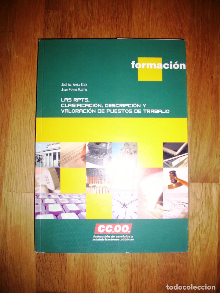 Libri di seconda mano: AYALA EGEA, Jos&eacute; M. Las RPTs. : clasificaci&oacute;n, descripci&oacute;n y valoraci&oacute;n de puestos de trabajo