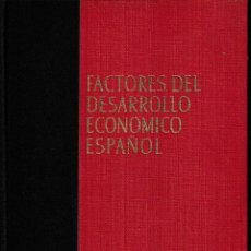 Libros de segunda mano: FACTORES DEL DESARROLLO ECONÓMICO ESPAÑOL (H. PARÍS 1957) SIN USAR, EN TELA.. Lote 132891290