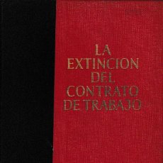 Libros de segunda mano: LA EXTINCIÓN DEL CONTRATO DE TRABAJO (L.E. DE LA VILLA, 1960) SIN USAR. Lote 133150458