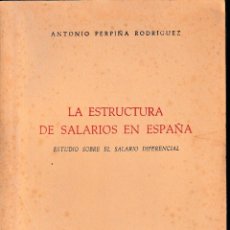 Libros de segunda mano: LA ESTRUCTURA DE SALARIOS EN ESPAÑA (A. PERPIÑÁ 1962) SIN USAR. Lote 133251302